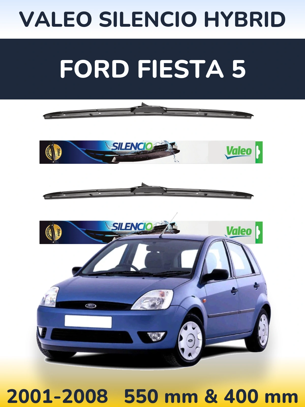 Front wiper blade set Valeo Silencio Hybrid 550 & 400 mm for Ford Fiesta 5 2001-2008
