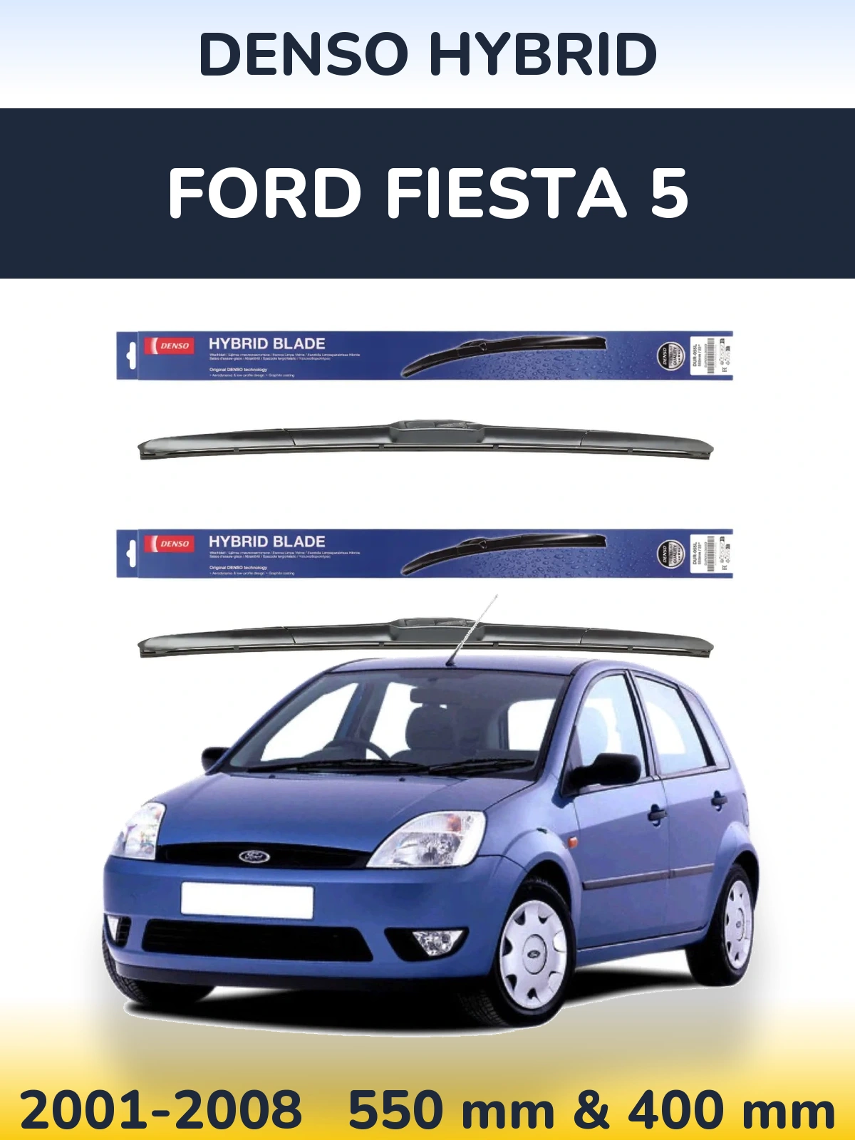Комплект передних дворников Denso Hybrid 550 & 400 мм для Ford Fiesta 5 2001-2008