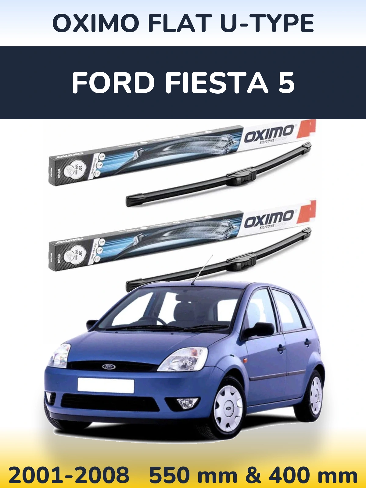 Komplet przednich wycieraczek Oximo Flat U-type 550 & 400 mm do Ford Fiesta 5 2001-2008