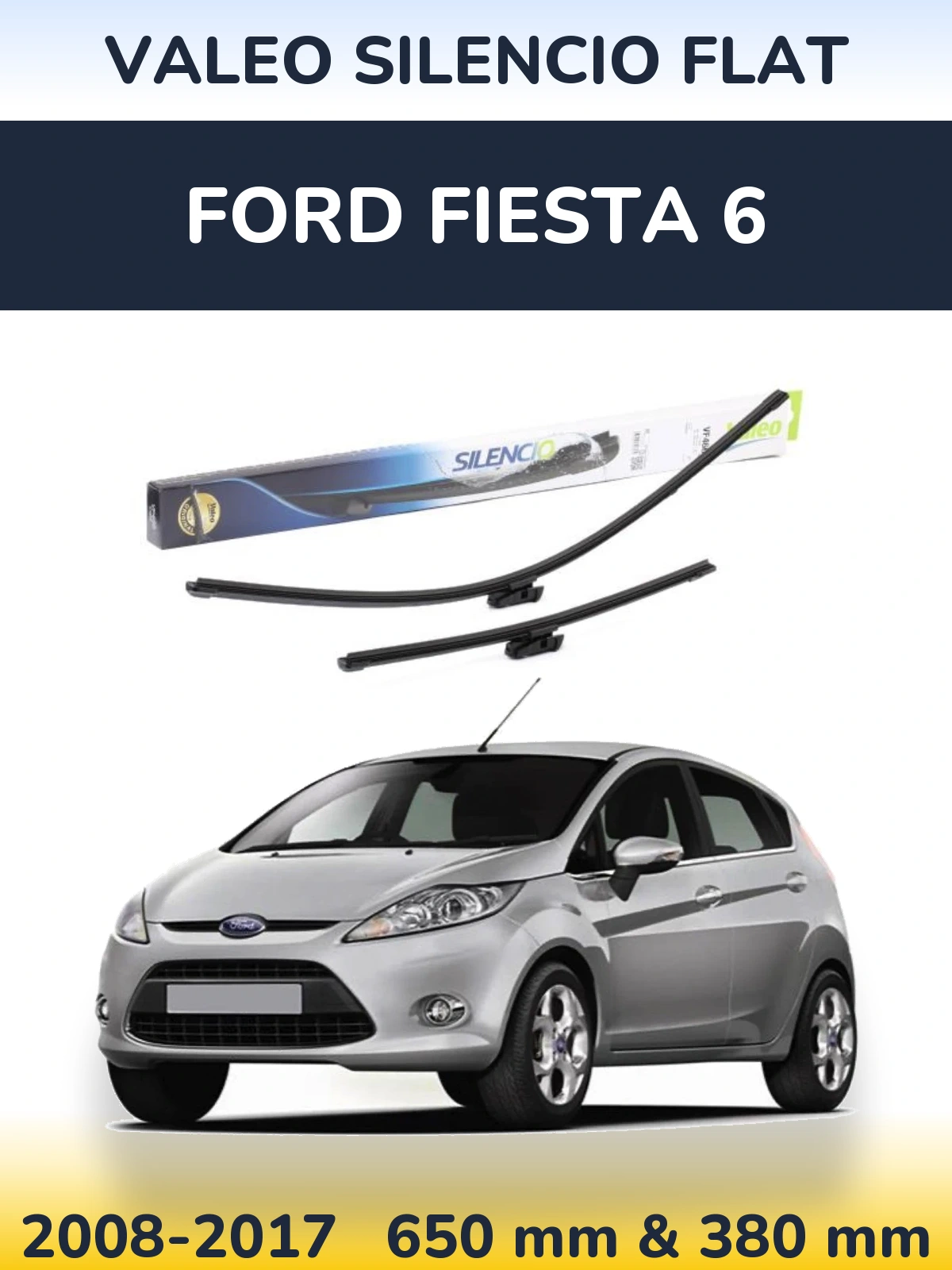 Front wiper blade set Valeo Silencio Flat 650 & 380 mm for Ford Fiesta 6 2008-2017
