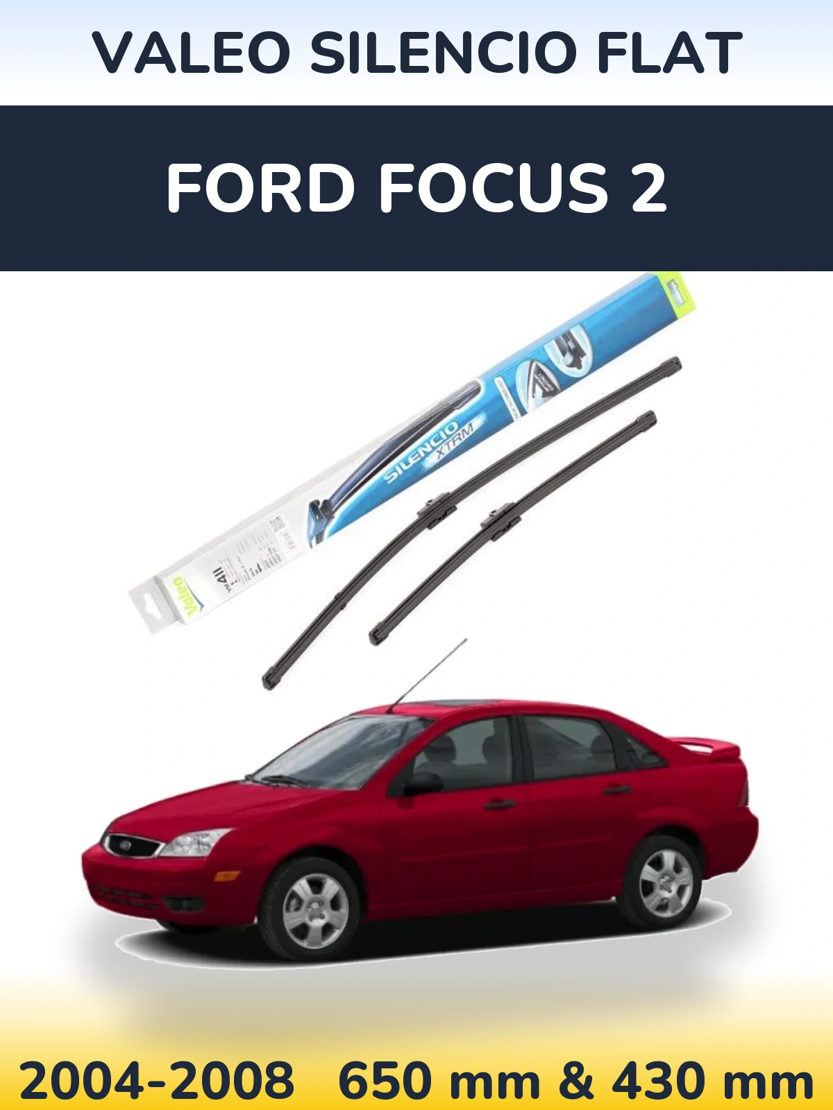 Komplet przednich wycieraczek Valeo Silencio Flat 650 & 420 mm do Ford Focus 2 2004-2008