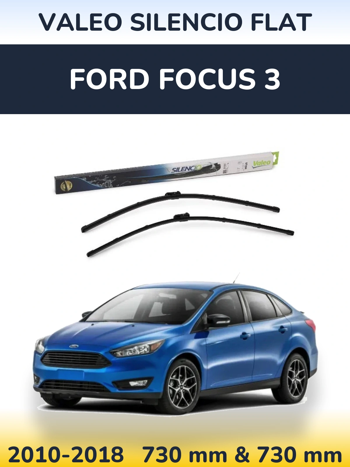Front wiper blade set Valeo Silencio Flat 730 & 730 mm for Ford Focus 3 2010-2018