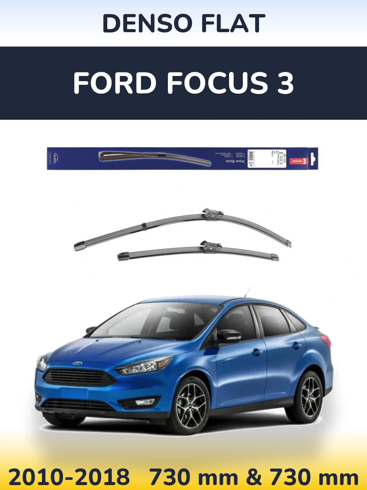 Front wiper blade set Denso Flat 730 & 730 mm for Ford Focus 3 2010-2018
