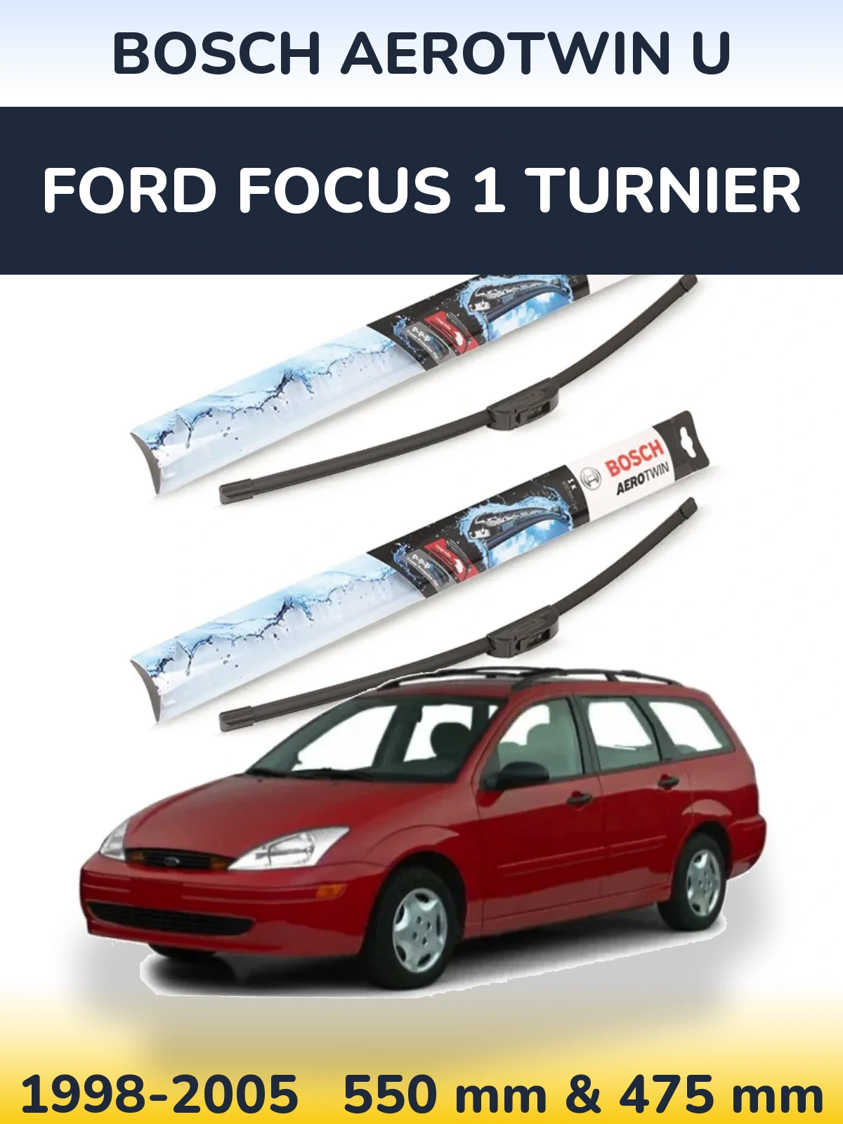 Комплект передних дворников BOSCH AeroTwin U 550 & 475 мм для Ford Focus 1 Turnier 1998-2005