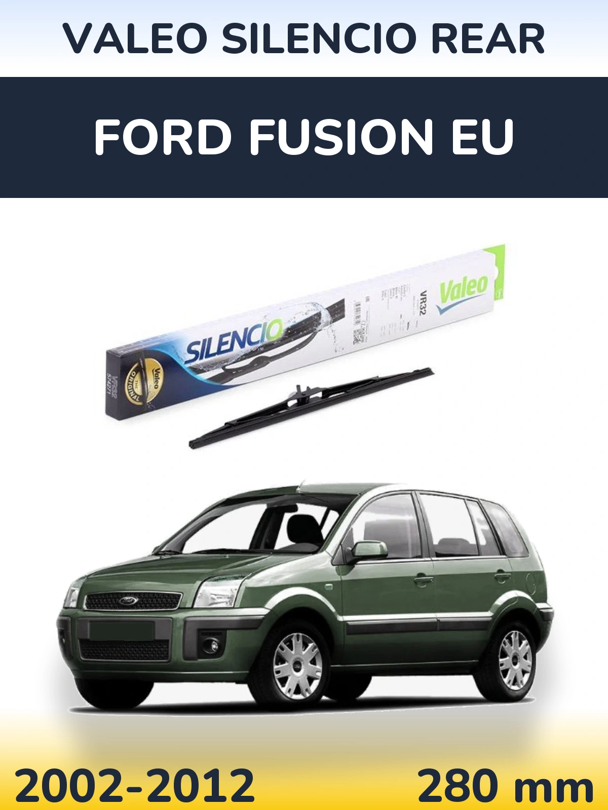 Rear wiper blade Valeo Silencio Rear 280 mm for Ford Fusion EU 2002-2012