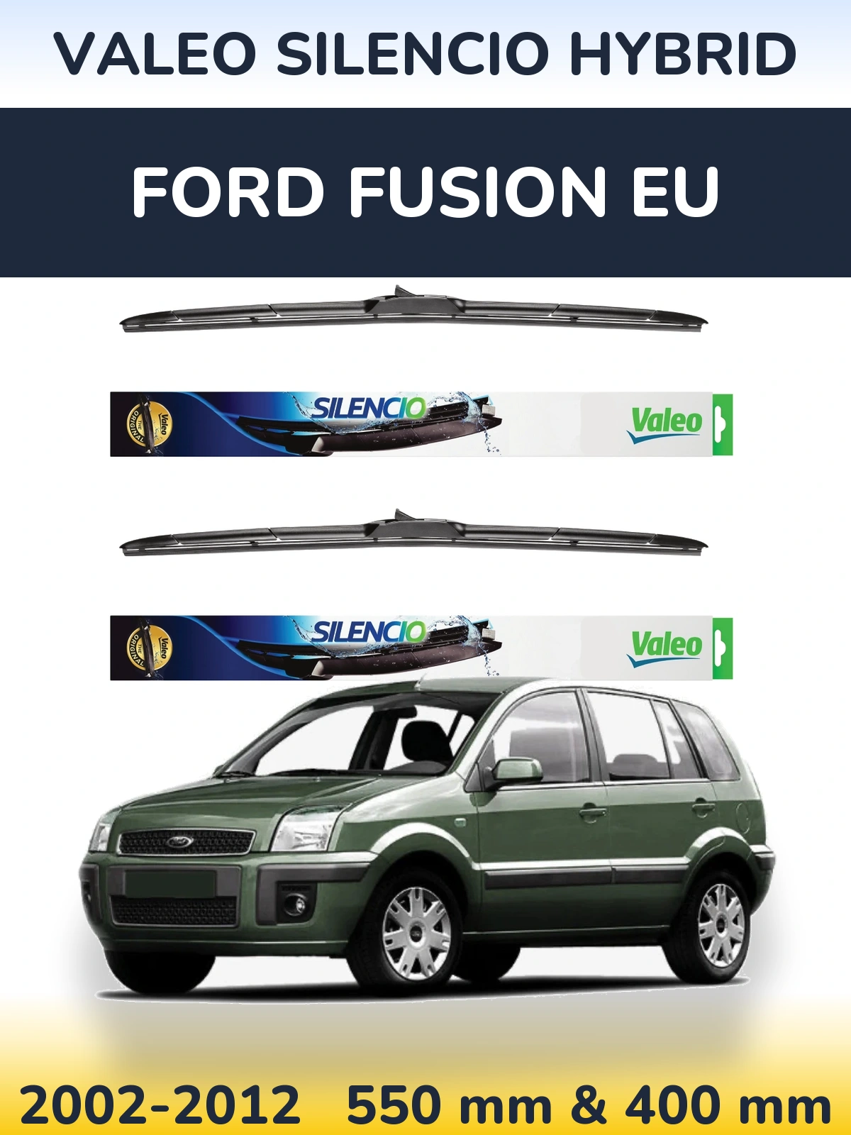 Front wiper blade set Valeo Silencio Hybrid 550 & 400 mm for Ford Fusion EU 2002-2012
