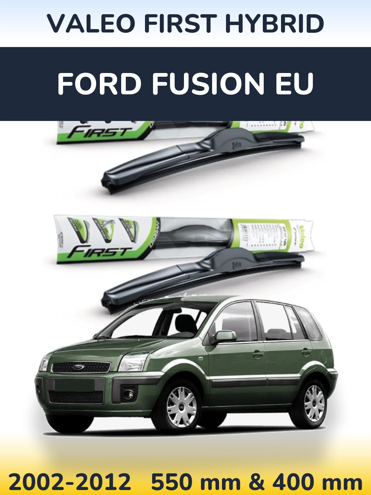 Комплект передних дворников Valeo First Hybrid 550 & 400 мм для Ford Fusion EU 2002-2012