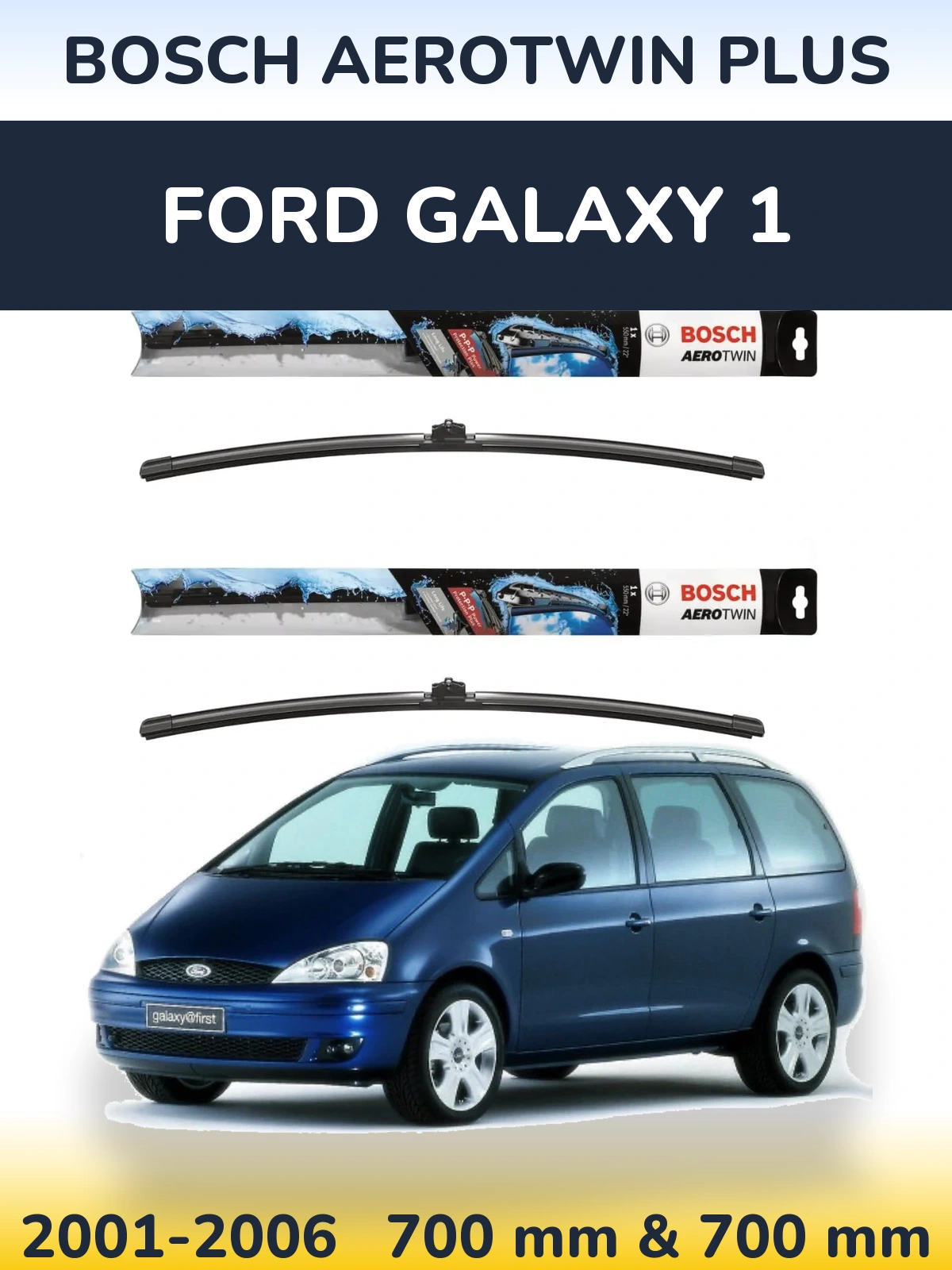 Комплект передних дворников BOSCH AeroTwin Plus 700 & 700 мм для Ford Galaxy 1 2001-2006