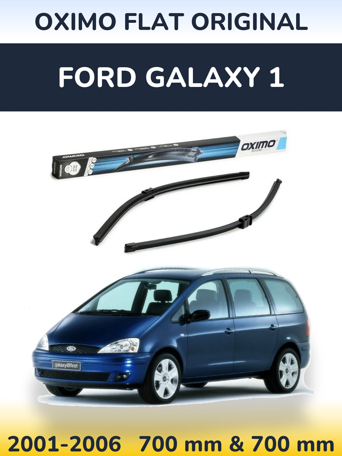 Front wiper blade set Oximo Flat Original 700 & 700 mm for Ford Galaxy 1 2001-2006