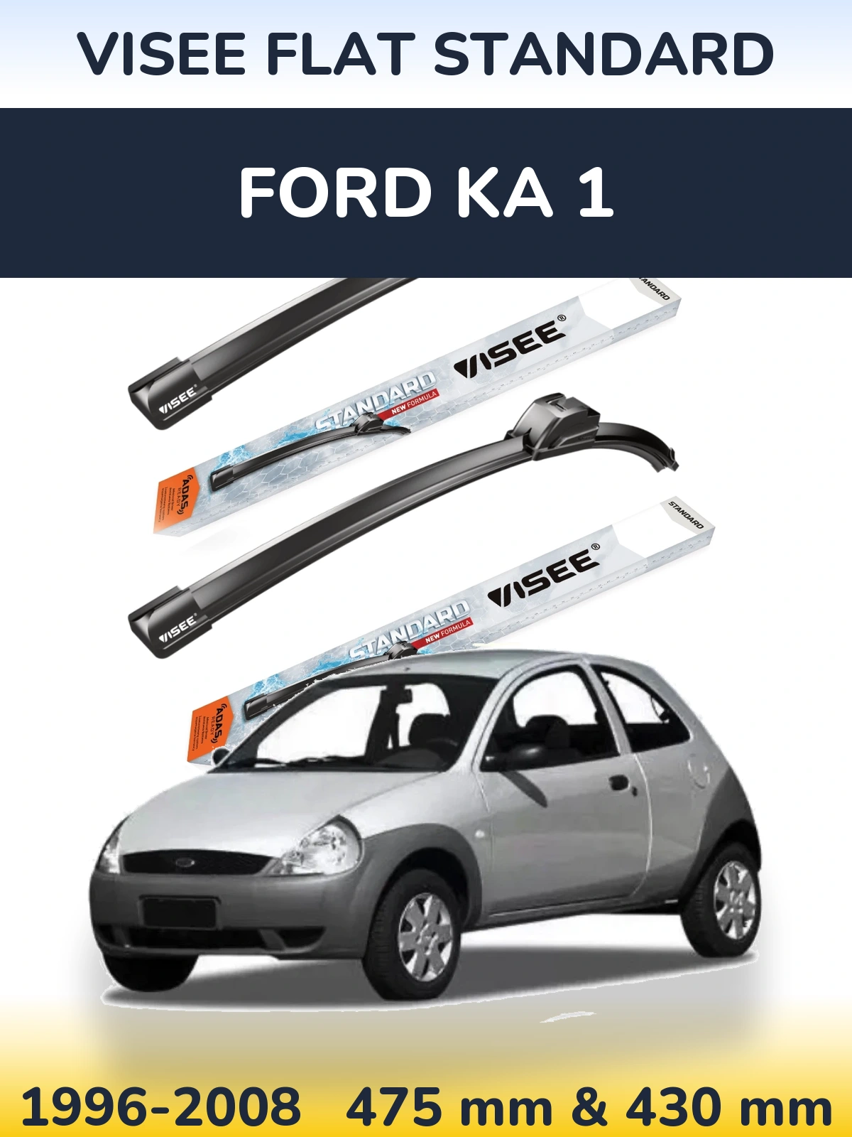Front wiper blade set VISEE FLAT STANDARD 475 & 430 mm for Ford Ka 1 1996-2008