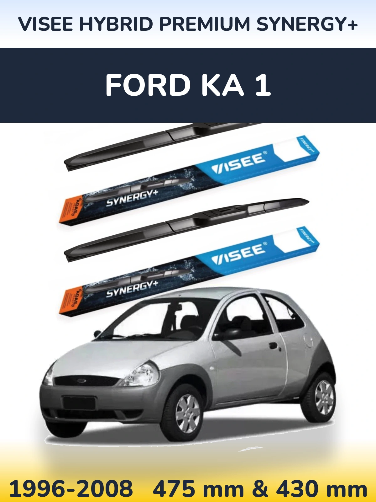 Комплект передних дворников VISEE HYBRID PREMIUM SYNERGY+ 475 & 430 мм для Ford Ka 1 1996-2008