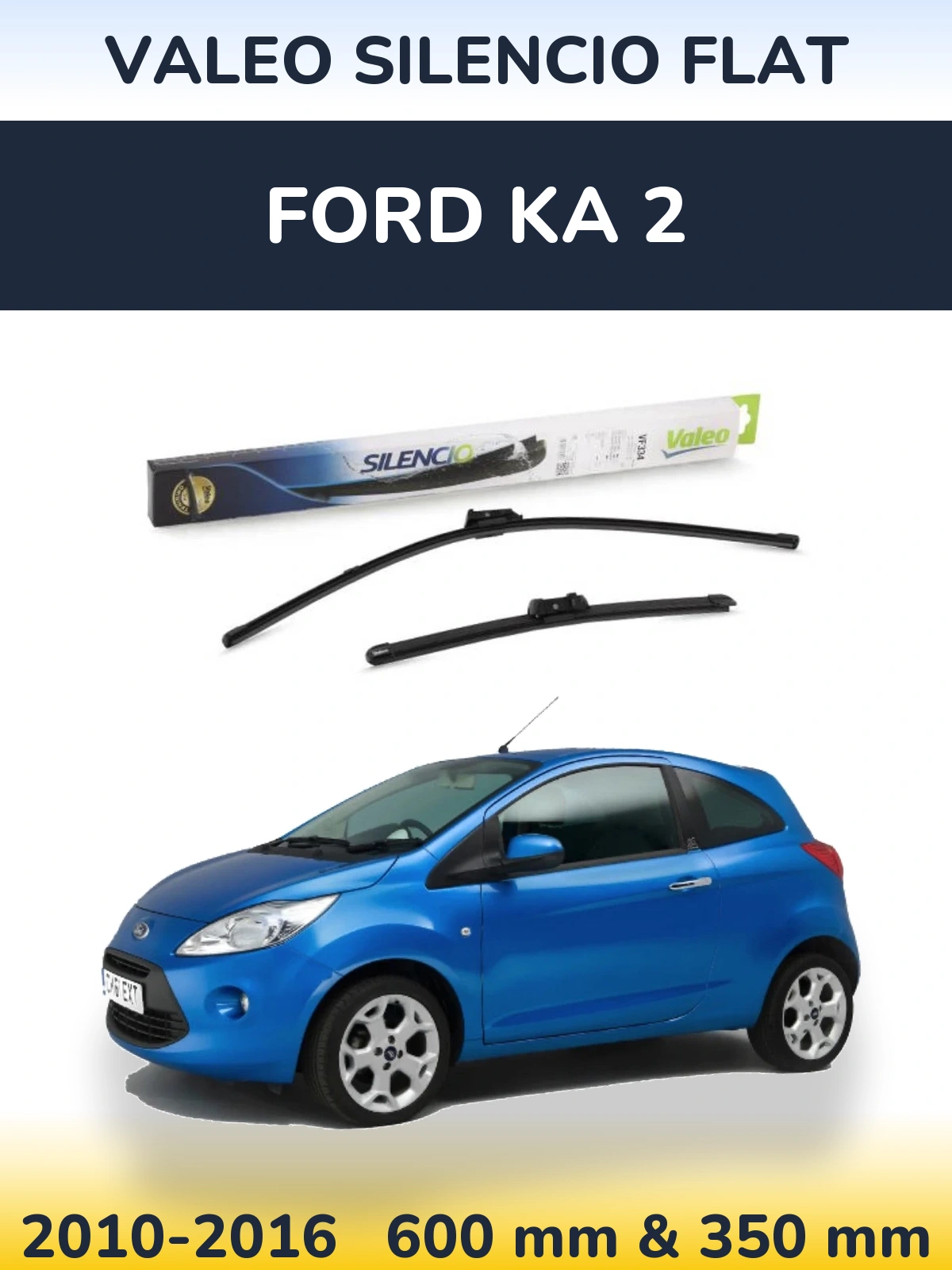 Komplet przednich wycieraczek Valeo Silencio Flat 600 & 350 mm do Ford Ka 2 2010-2016