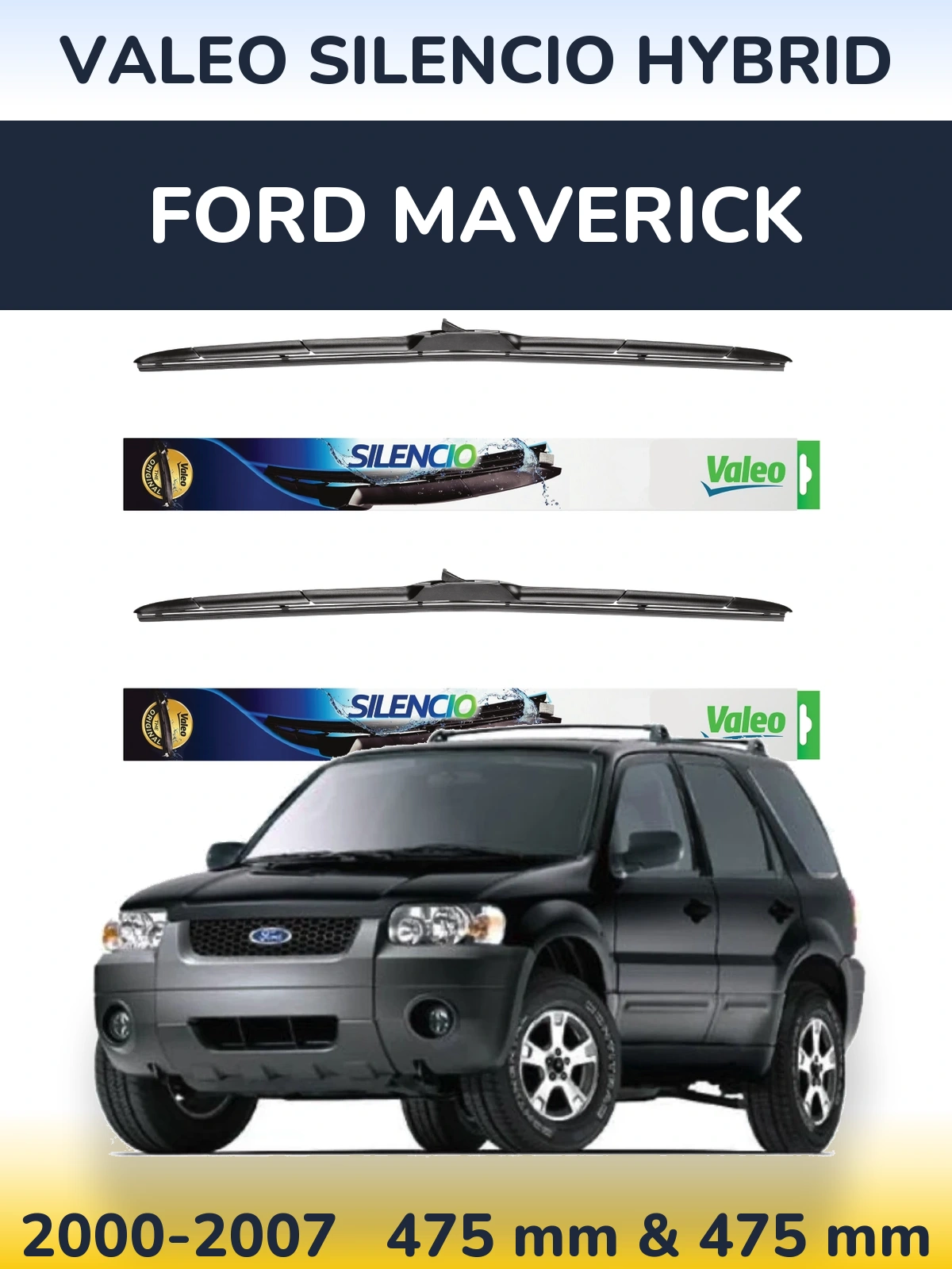 Komplet przednich wycieraczek Valeo Silencio Hybrid 475 & 475 mm do Ford Maverick 2000-2007