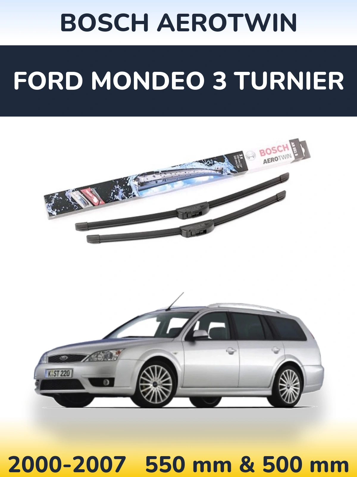 Front wiper blade set BOSCH AeroTwin 550 & 500 mm for Ford Mondeo 3 Turnier 2000-2007
