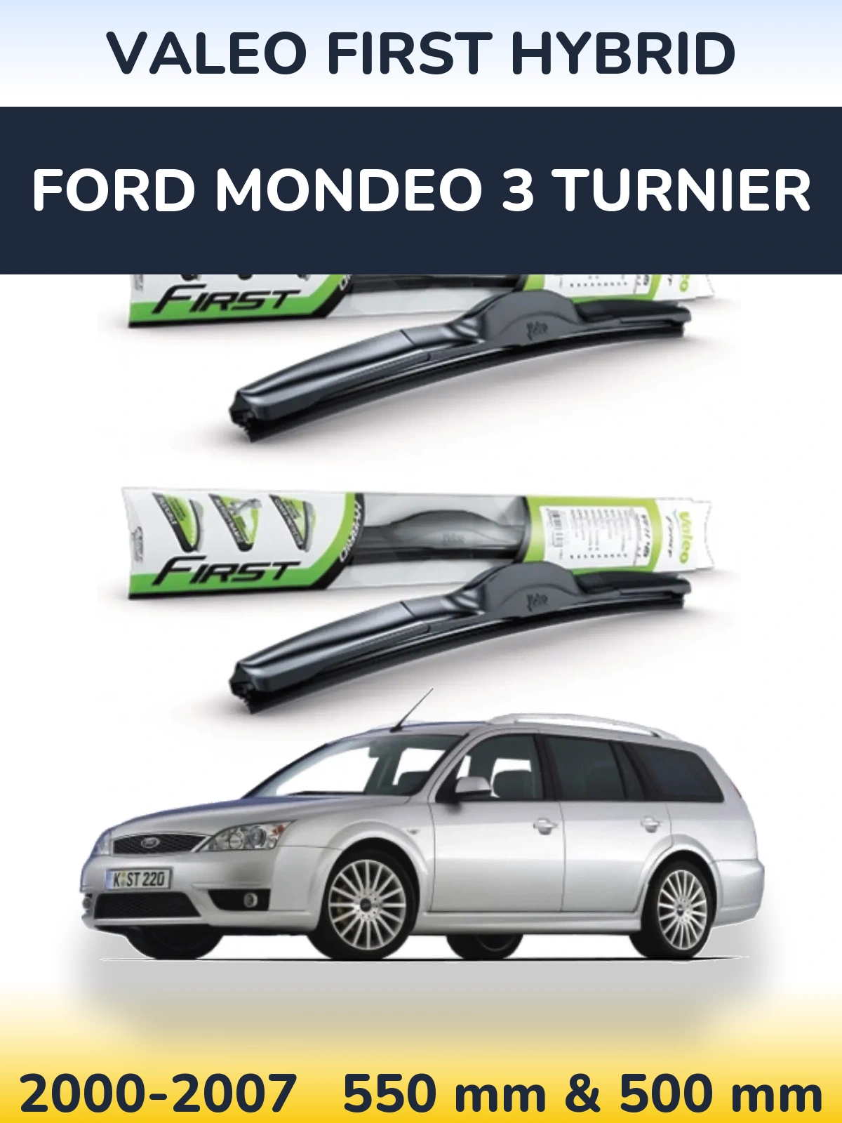 Front wiper blade set Valeo First Hybrid 550 & 500 mm for Ford Mondeo 3 Turnier 2000-2007