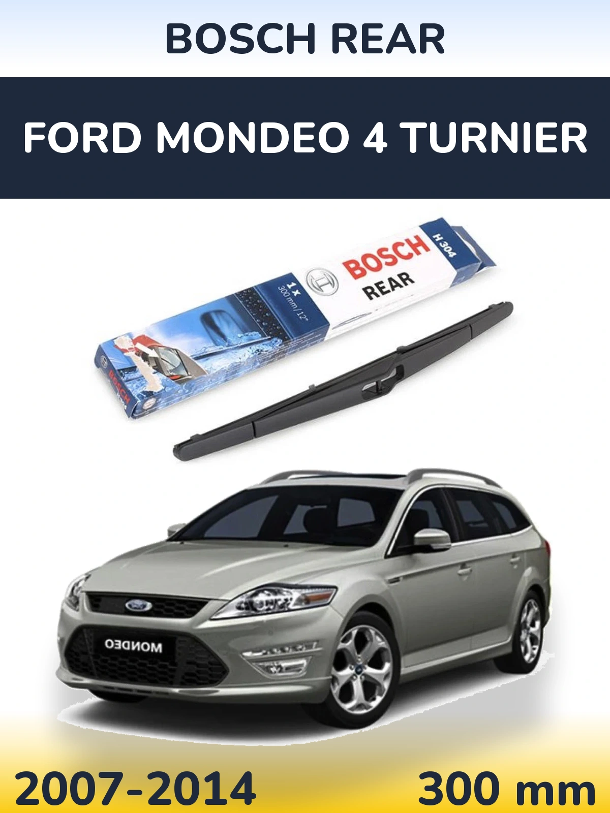 Tylna wycieraczka BOSCH Rear 300 mm do Ford Mondeo 4 Turnier 2007-2014