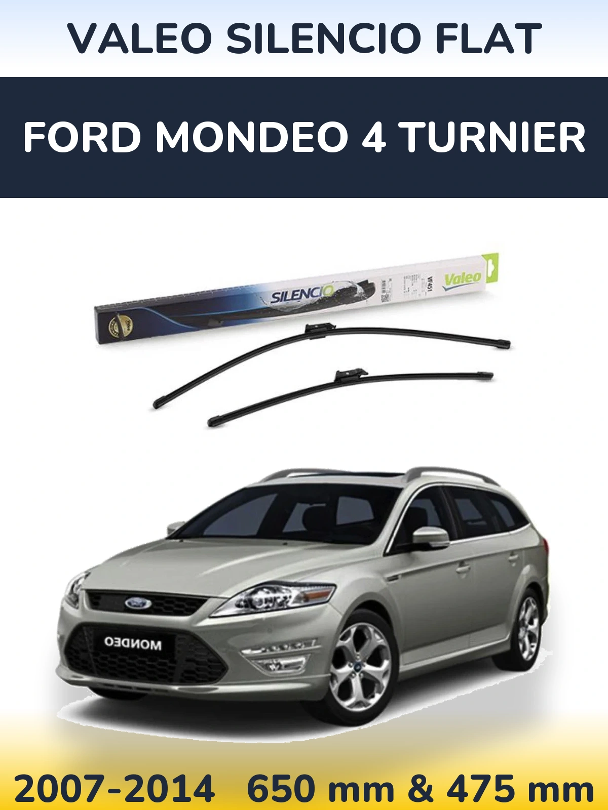 Komplet przednich wycieraczek Valeo Silencio Flat 650 & 475 mm do Ford Mondeo 4 Turnier 2007-2014