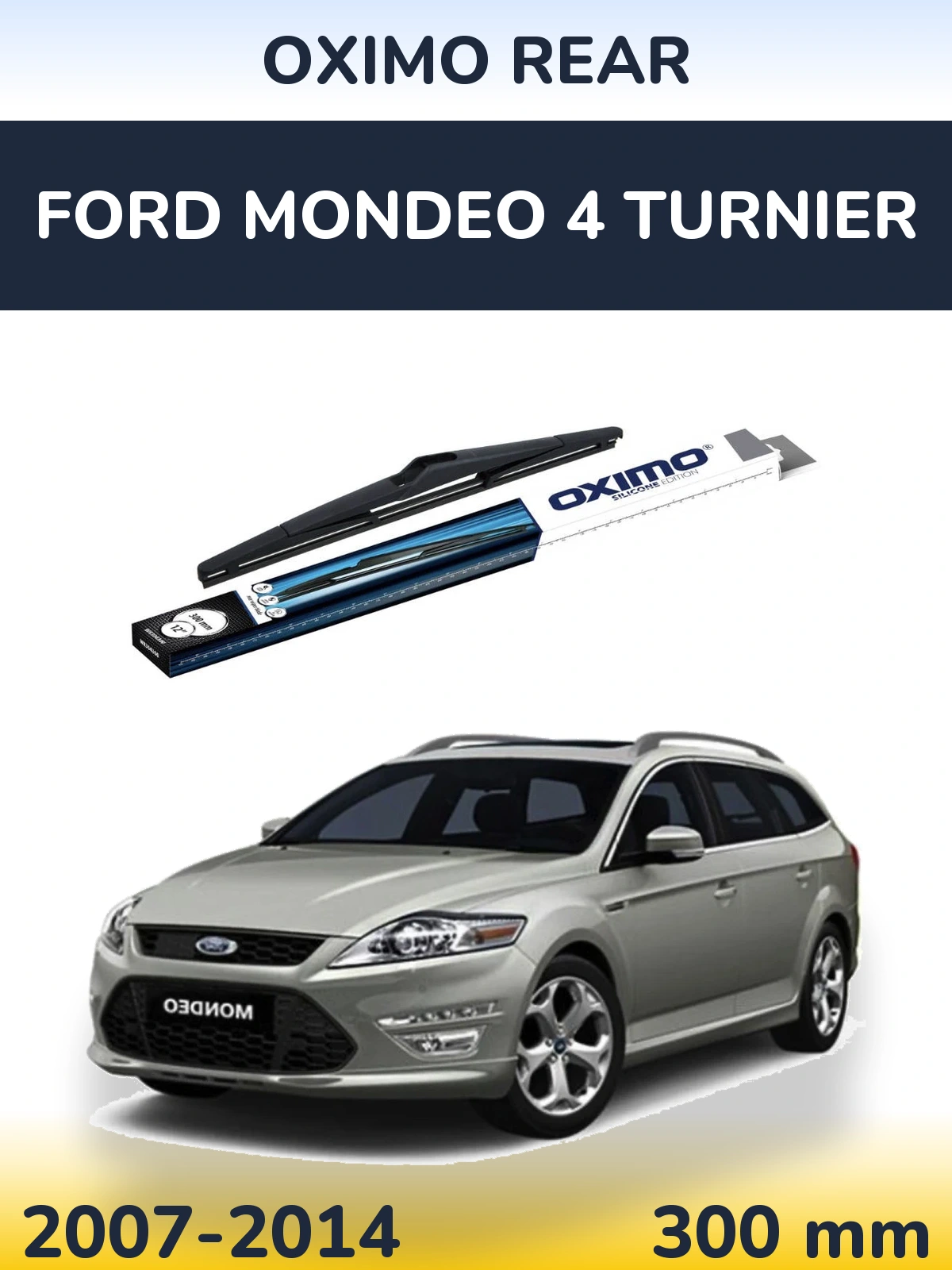 Tylna wycieraczka Oximo Rear 300 mm do Ford Mondeo 4 Turnier 2007-2014