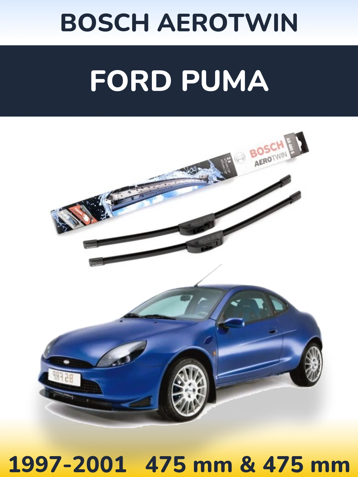 Komplet przednich wycieraczek BOSCH AeroTwin 475 & 475 mm do Ford Puma 1997-2001
