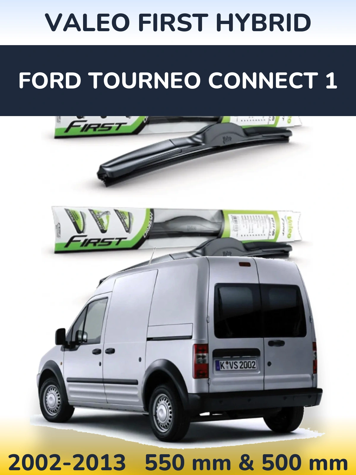 Комплект передних дворников Valeo First Hybrid 550 & 500 мм для Ford Tourneo Connect 1 2002-2013