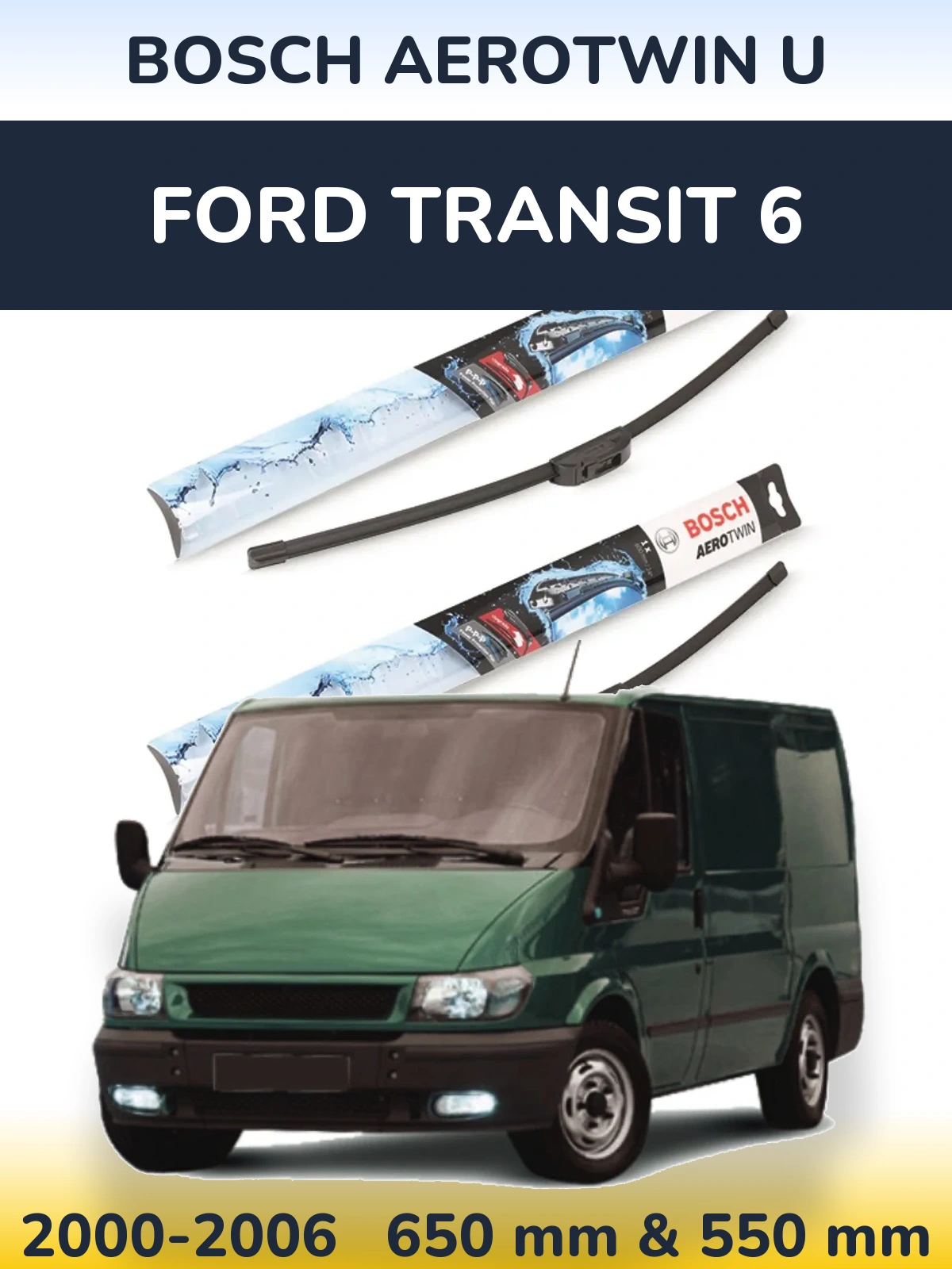 Front wiper blade set BOSCH AeroTwin U 650 & 550 mm for Ford Transit 6 2000-2006