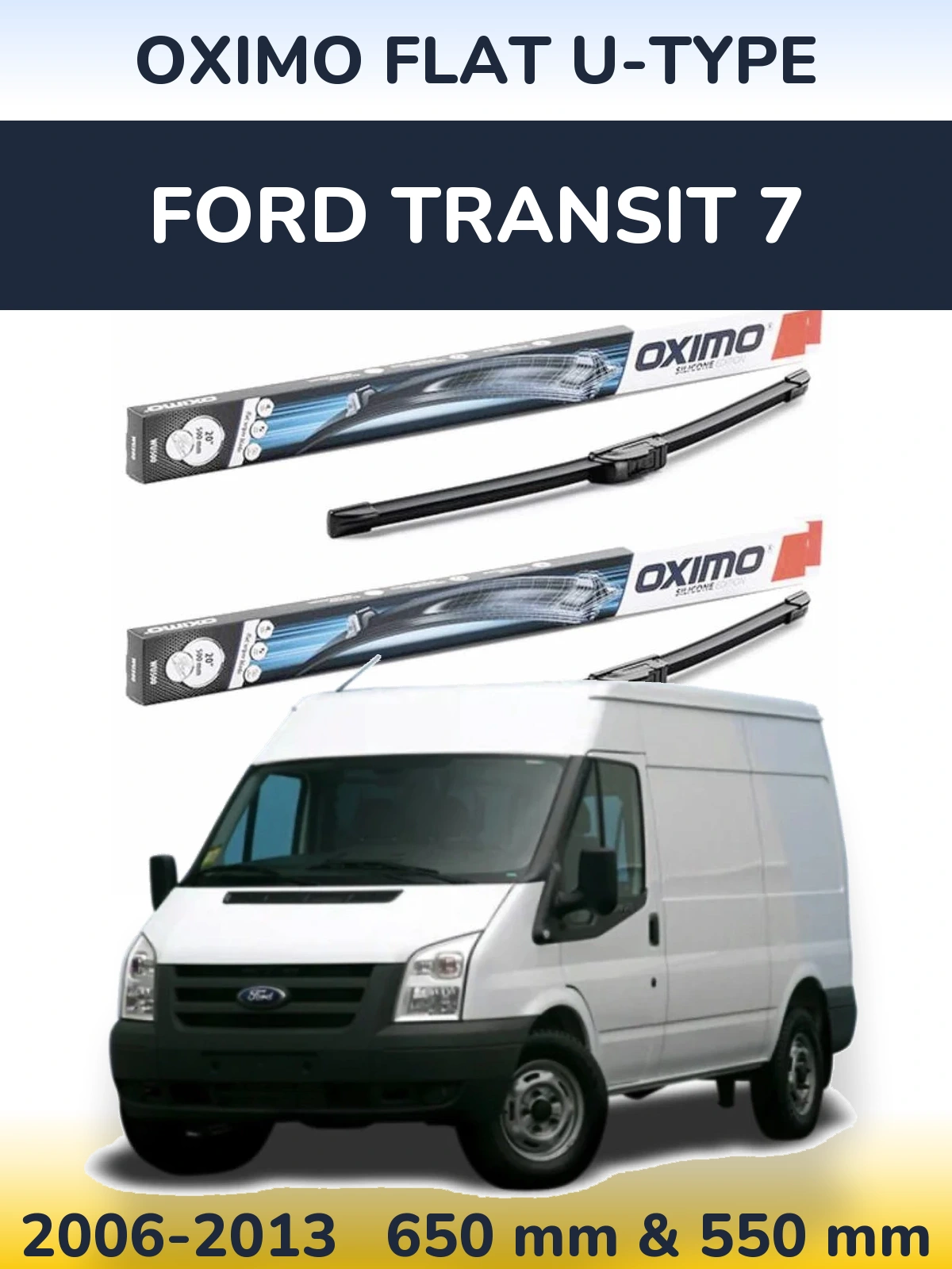 Komplet przednich wycieraczek Oximo Flat U-type 650 & 550 mm do Ford Transit 7 2006-2013