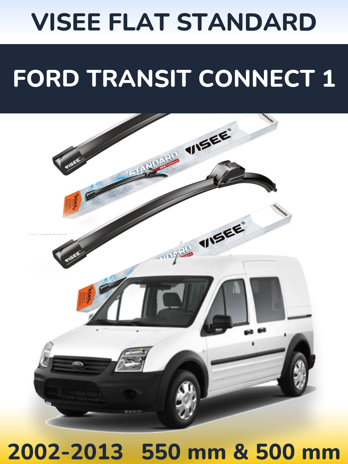 Komplet przednich wycieraczek VISEE FLAT STANDARD 550 & 500 mm do Ford Transit Connect 1 2002-2013