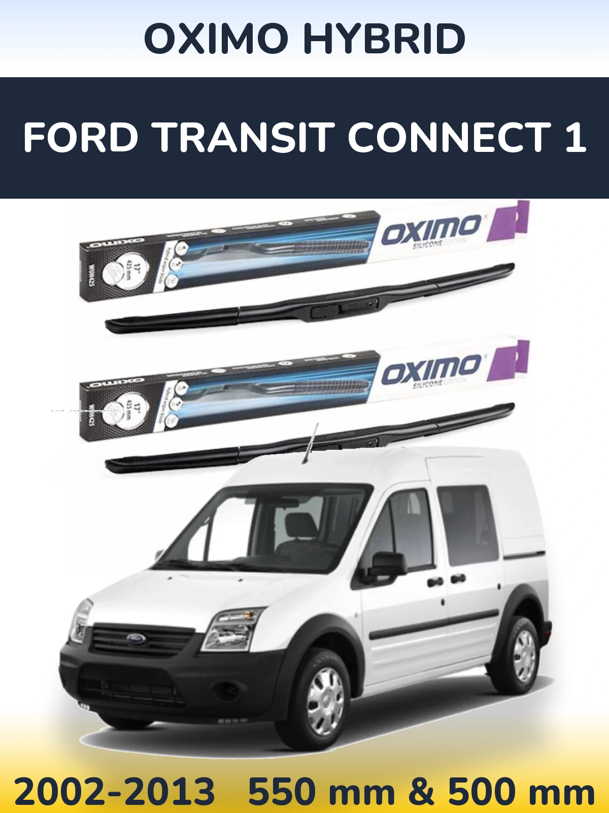 Komplet przednich wycieraczek Oximo Hybrid 550 & 500 mm do Ford Transit Connect 1 2002-2013