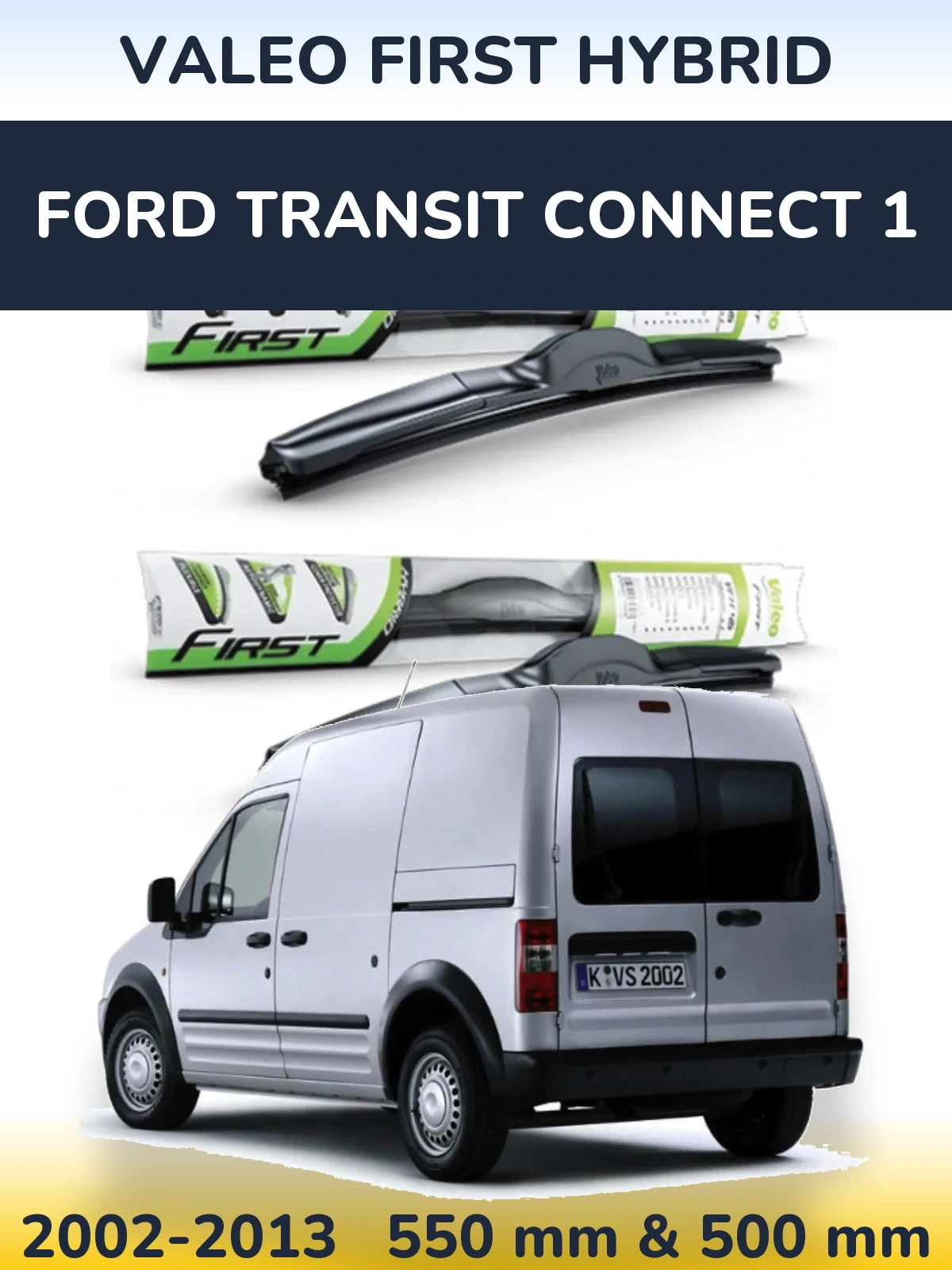 Комплект передніх щіток Valeo First Hybrid 550 & 500 мм для Ford Transit Connect 1 2002-2013