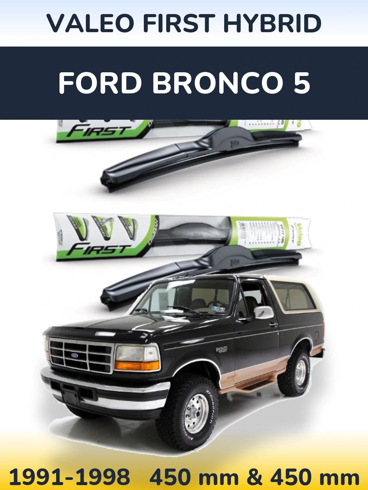 Komplet przednich wycieraczek Valeo First Hybrid 450 & 450 mm do Ford Bronco 5 1991-1998