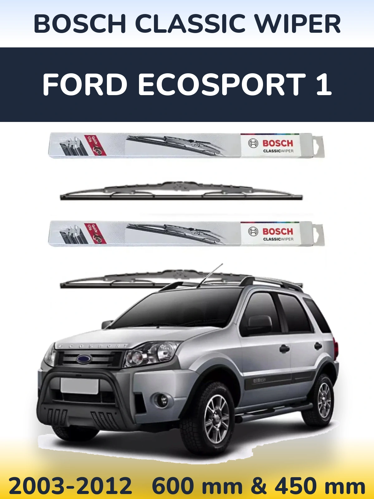 Комплект передних дворников BOSCH Classic Wiper 600 & 450 мм для Ford EcoSport 1 2003-2012