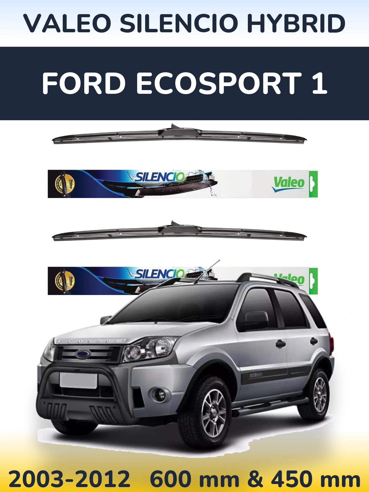 Front wiper blade set Valeo Silencio Hybrid 600 & 450 mm for Ford EcoSport 1 2003-2012