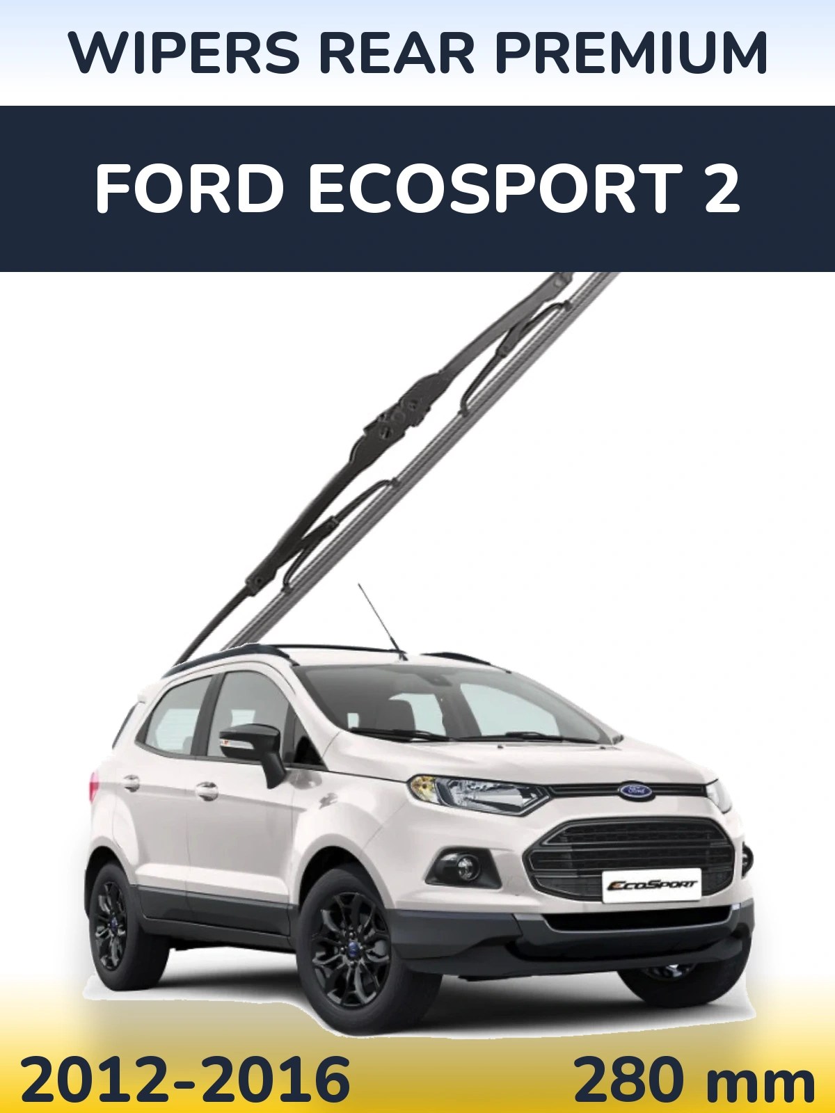 Tylna wycieraczka WIPERS REAR PREMIUM 280 mm do Ford EcoSport 2 2012-2016