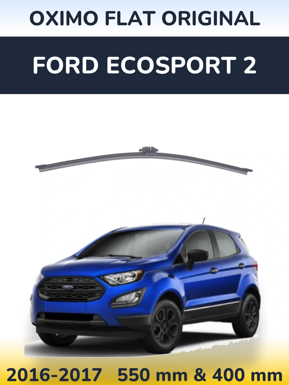 Комплект передних дворников Oximo Flat Original 550 & 400 мм для Ford EcoSport 2 2016-2017