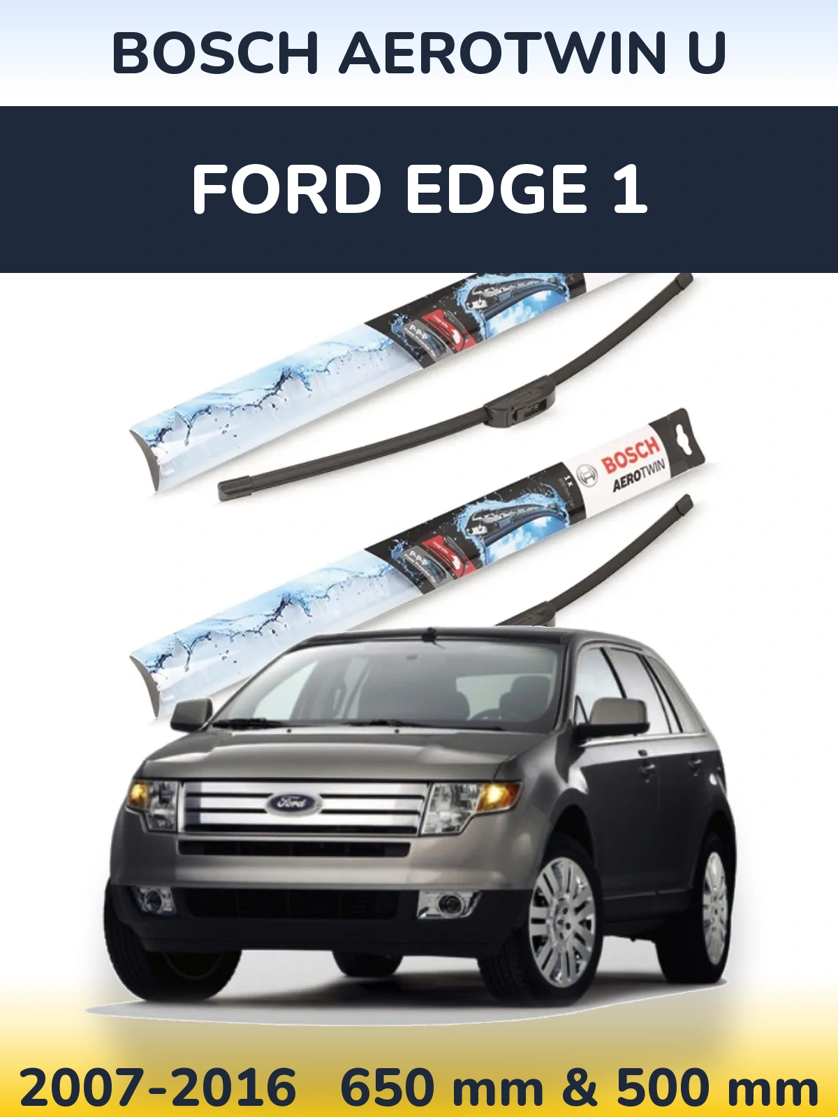 Komplet przednich wycieraczek BOSCH AeroTwin U 650 & 500 mm do Ford Edge 1 2007-2016