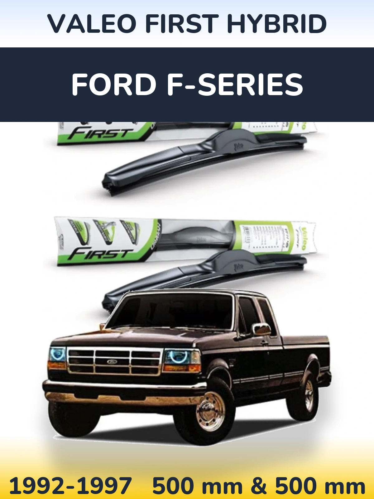 Komplet przednich wycieraczek Valeo First Hybrid 500 & 500 mm do Ford F-series 1992-1997