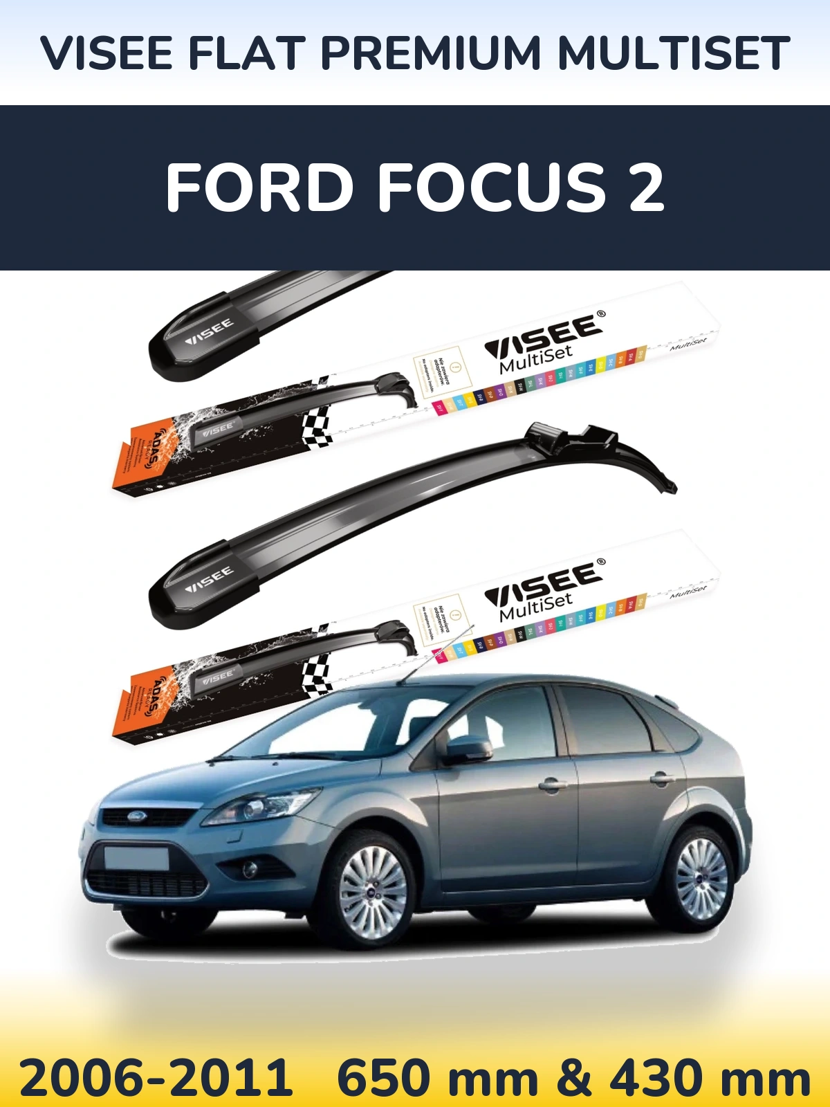Komplet przednich wycieraczek VISEE FLAT PREMIUM MultiSet 650 & 430 mm do Ford Focus 2 2006-2011