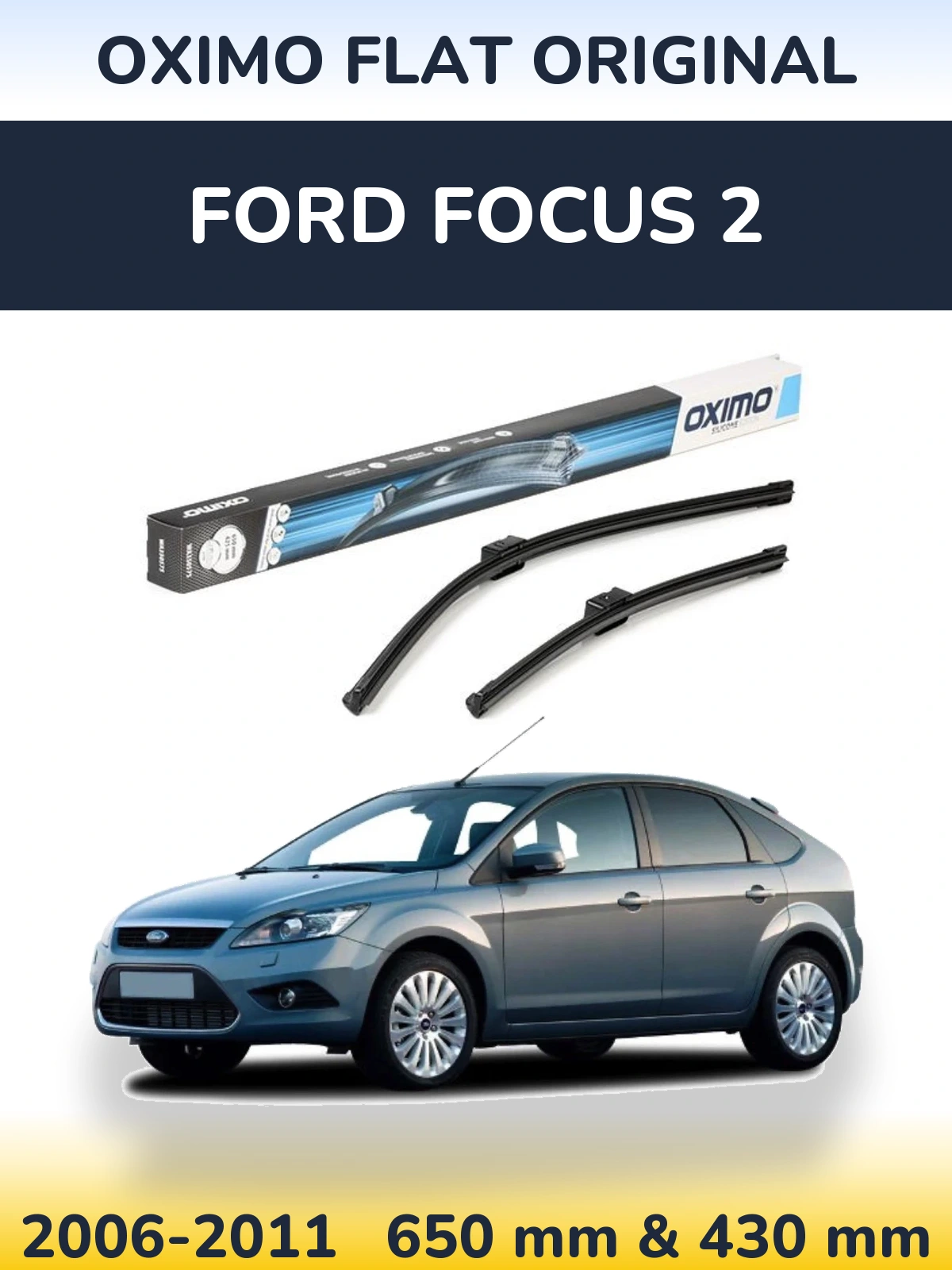 Front wiper blade set Oximo Flat Original 650 & 430 mm for Ford Focus 2 2006-2011