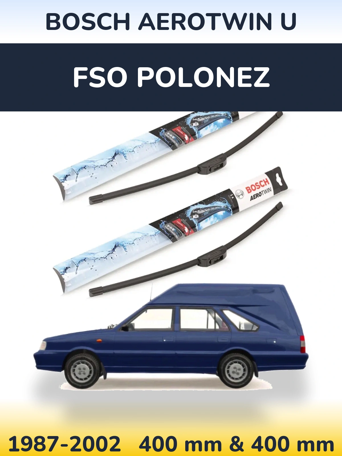 Комплект передних дворников BOSCH AeroTwin U 400 & 400 мм для FSO Polonez 1987-2002