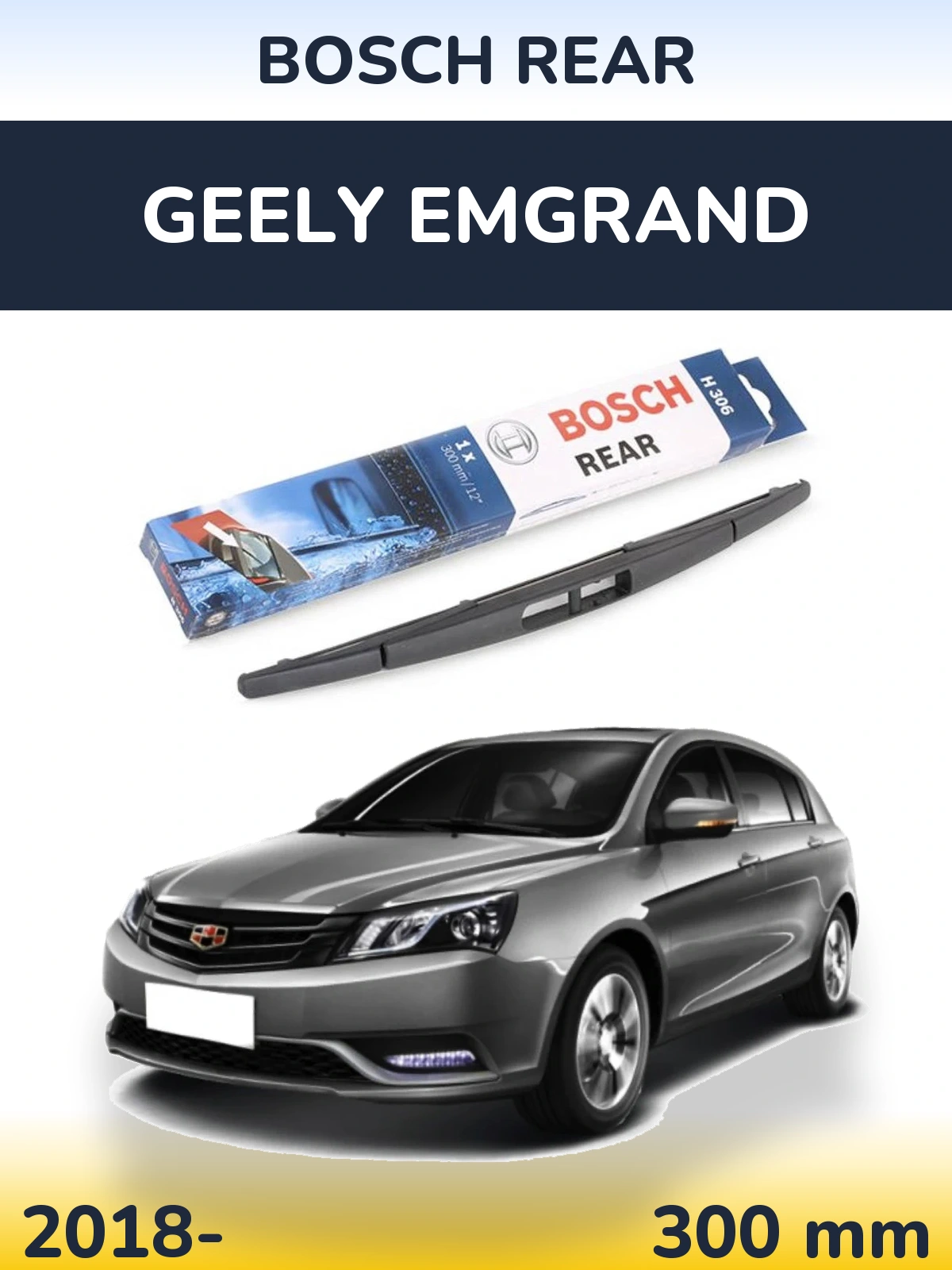 Tylna wycieraczka BOSCH Rear 300 mm do Geely Emgrand 2018-2026