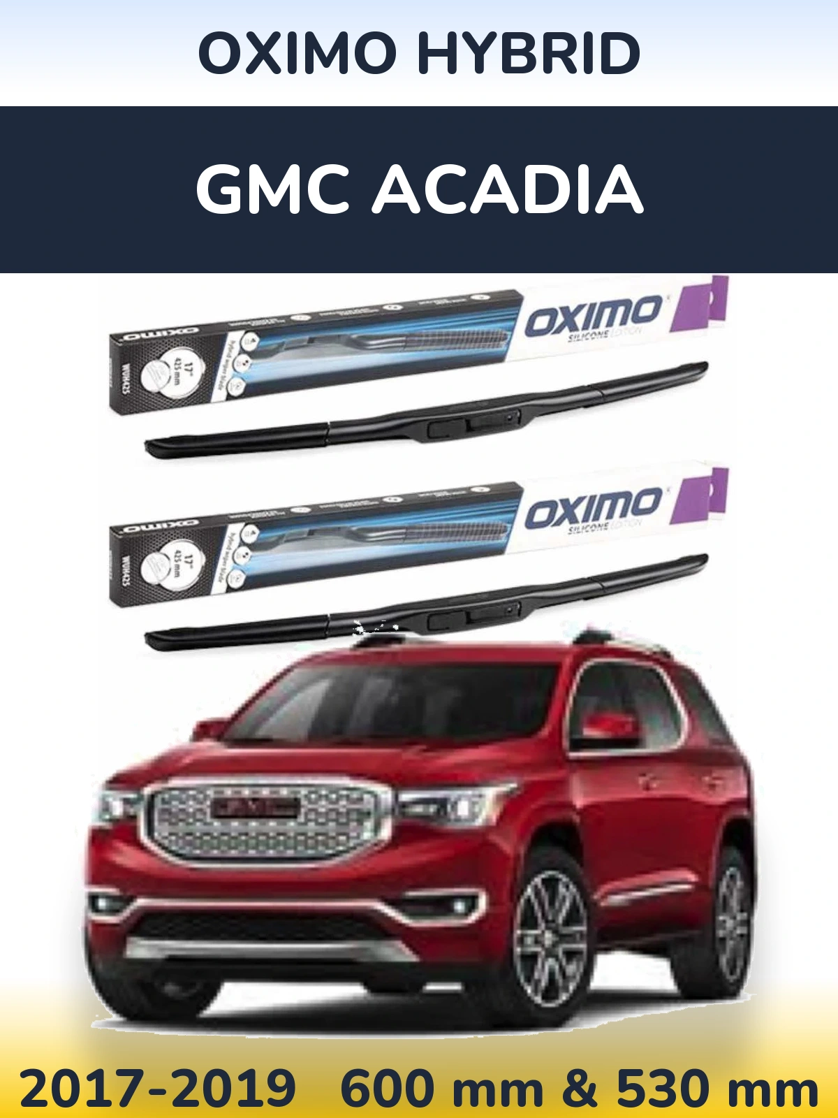 Front wiper blade set Oximo Hybrid 600 & 530 mm for GMC Acadia 2017-2019