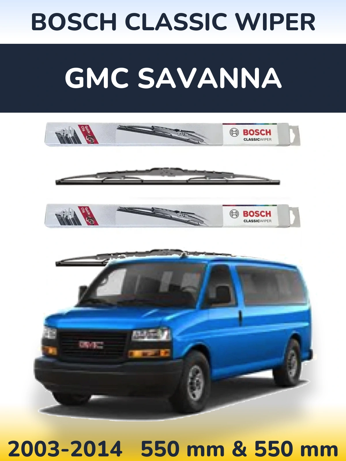 Front wiper blade set BOSCH Classic Wiper 550 & 550 mm for GMC Savanna 2003-2014