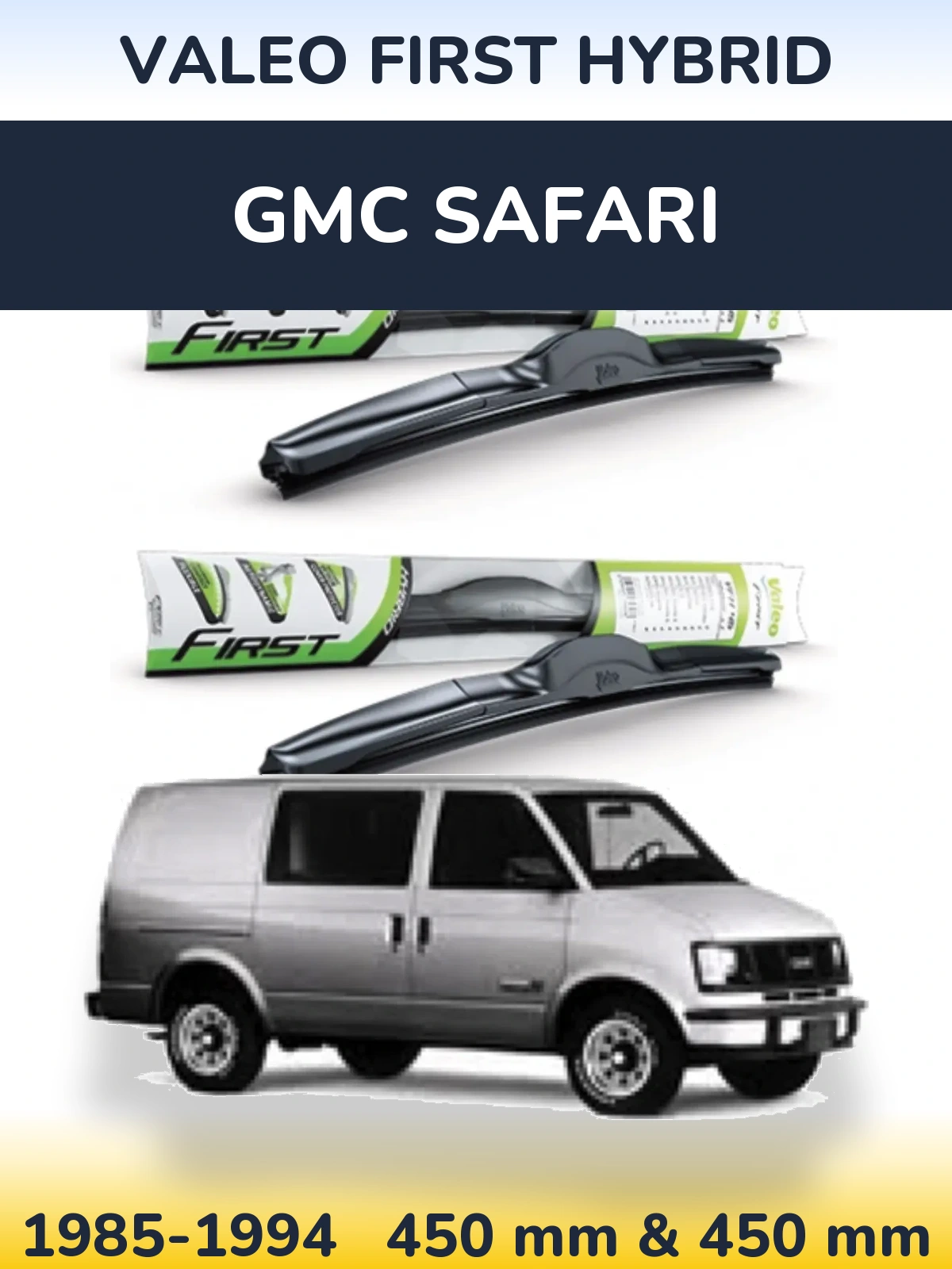 Komplet przednich wycieraczek Valeo First Hybrid 450 & 450 mm do GMC Safari 1985-1994
