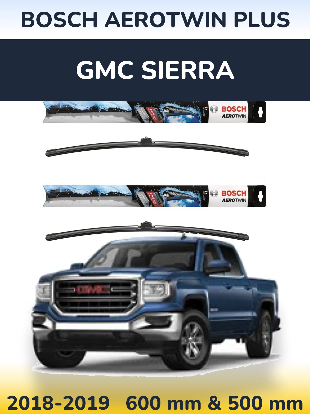 Front wiper blade set BOSCH AeroTwin Plus 600 & 500 mm for GMC Sierra 2018-2019