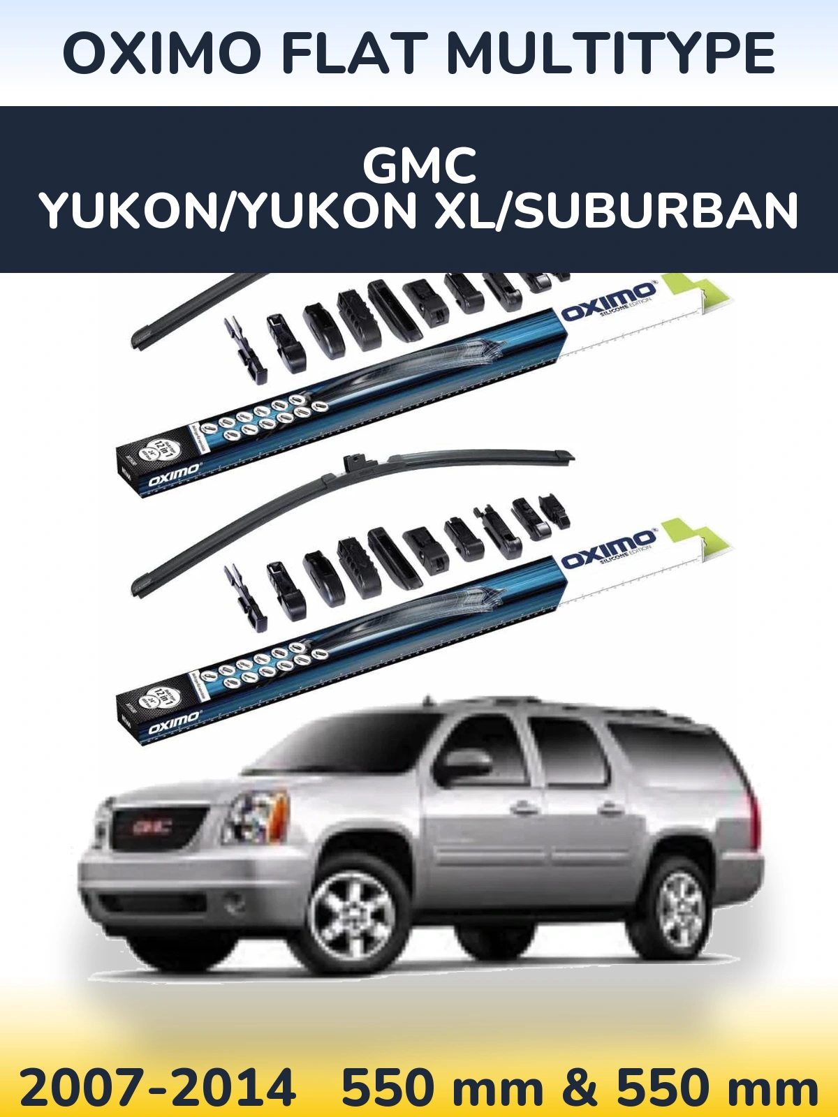 Komplet przednich wycieraczek Oximo Flat MultiType 550 & 550 mm do GMC Yukon/Yukon XL/Suburban 2007-2014