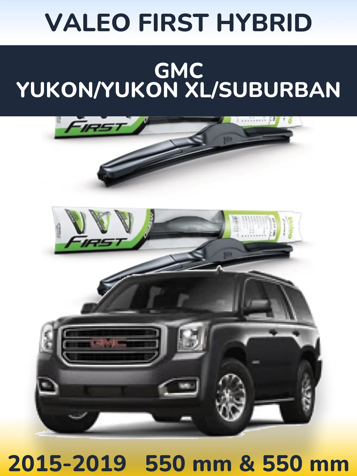 Komplet przednich wycieraczek Valeo First Hybrid 550 & 550 mm do GMC Yukon/Yukon XL/Suburban 2015-2019