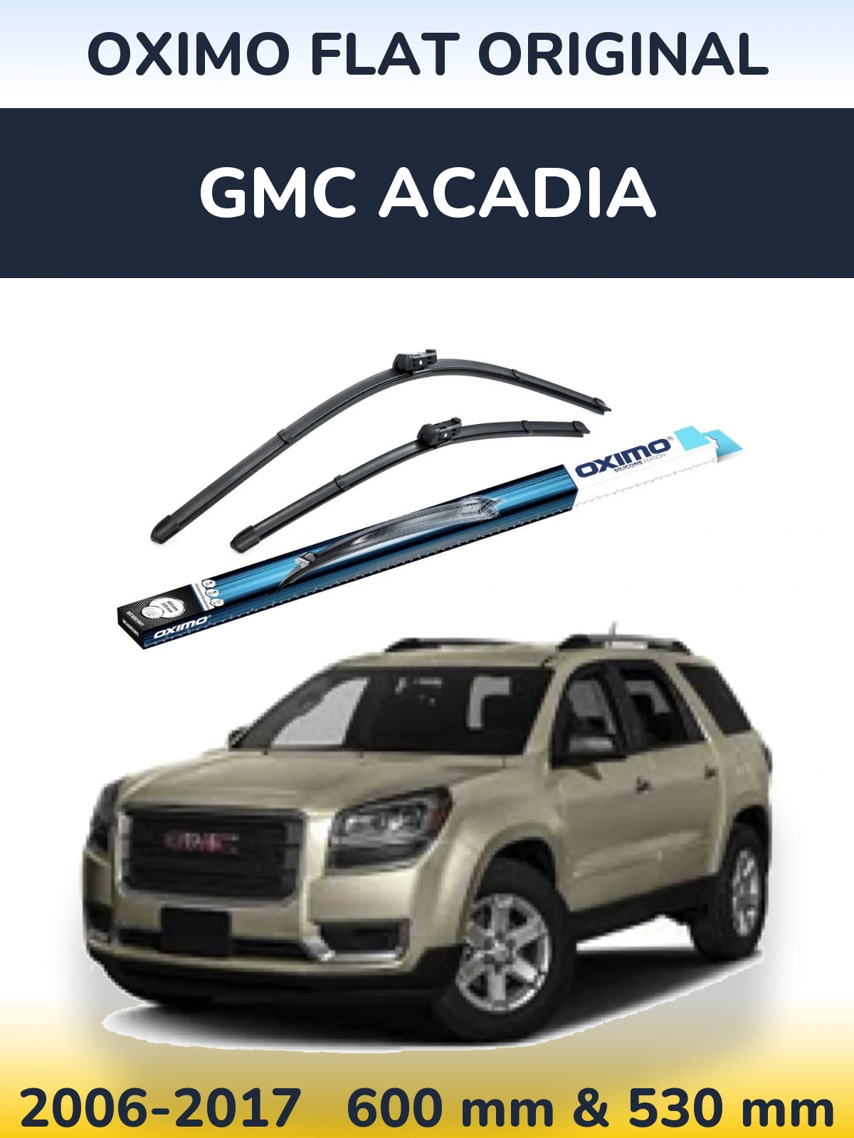 Front wiper blade set Oximo Flat Original 600 & 500 mm for GMC Acadia 2006-2017