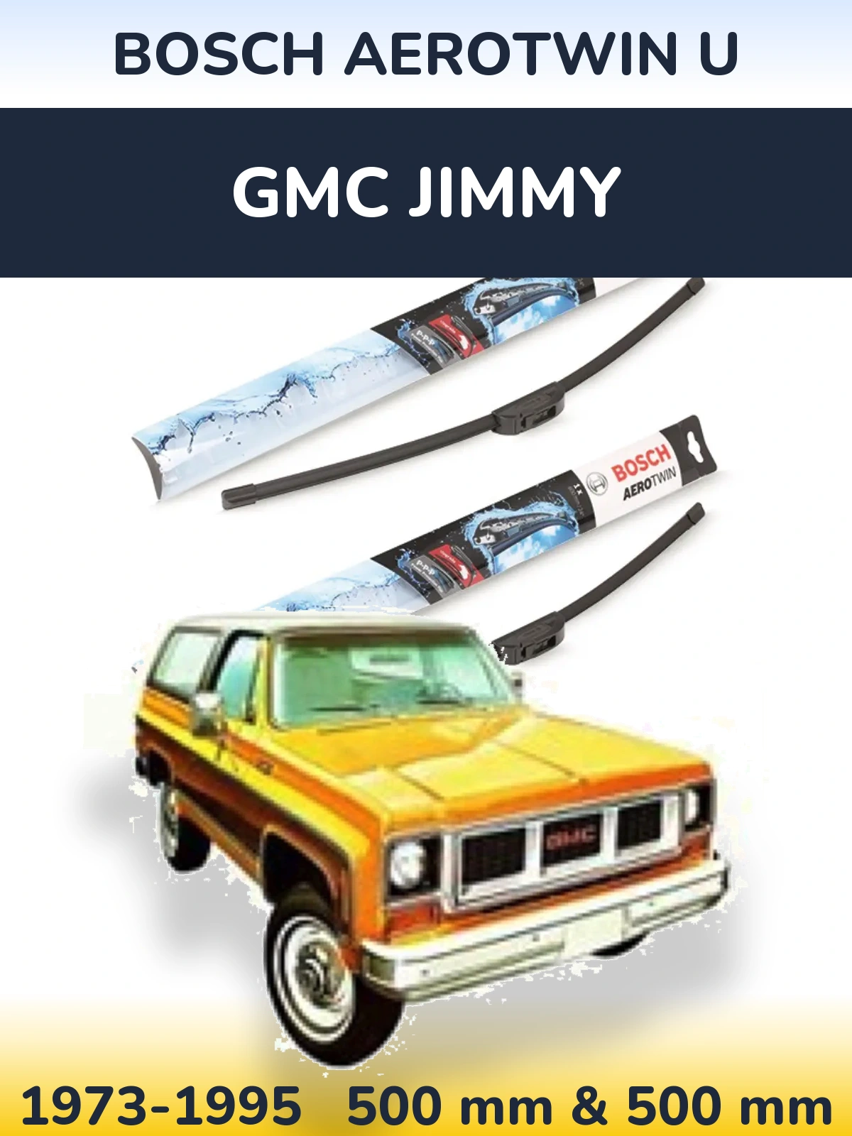 Komplet przednich wycieraczek BOSCH AeroTwin U 500 & 500 mm do GMC Jimmy 1973-1995