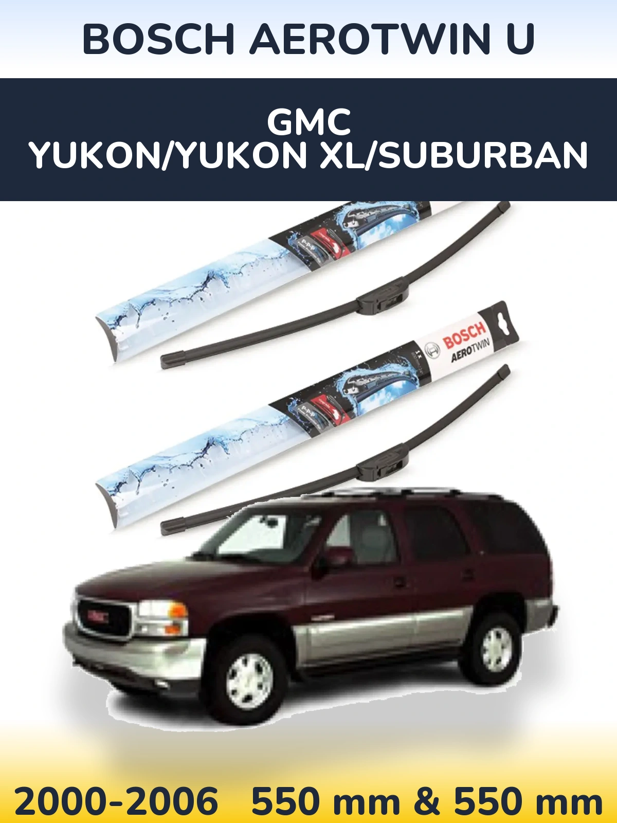 Комплект передних дворников BOSCH AeroTwin U 550 & 550 мм для GMC Yukon/Yukon XL/Suburban 2000-2006