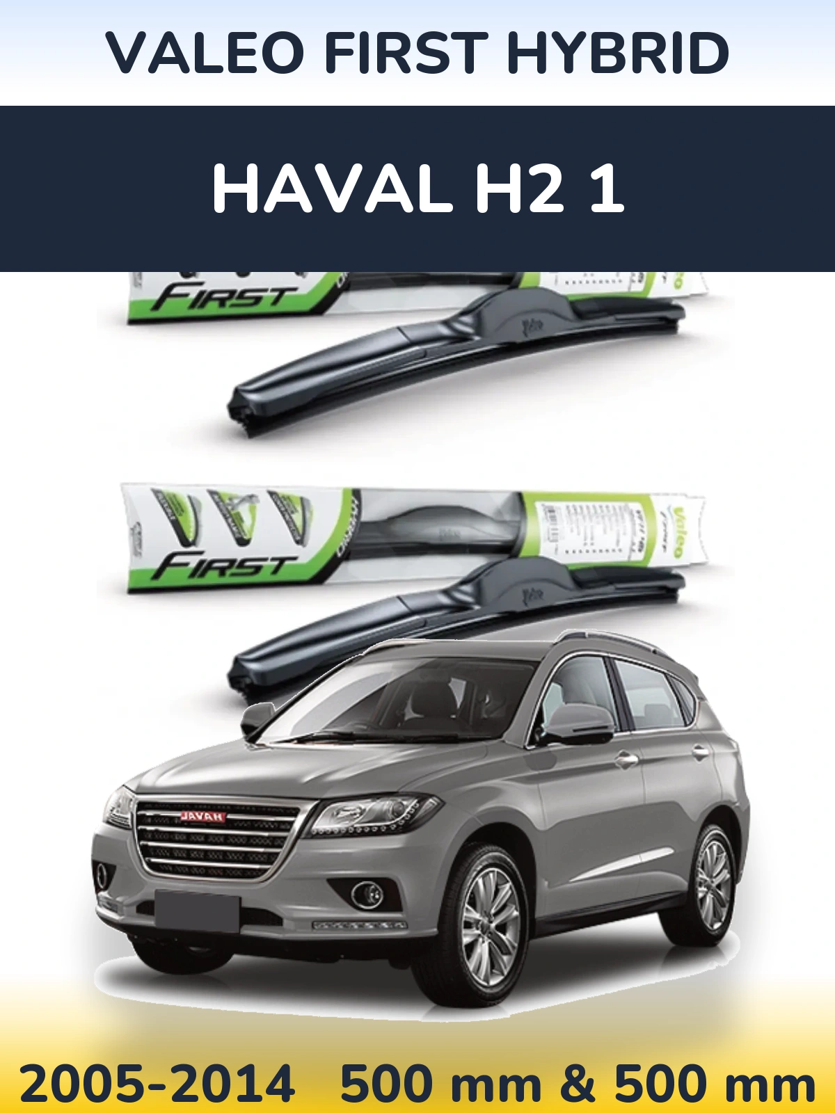Komplet przednich wycieraczek Valeo First Hybrid 500 & 500 mm do Haval H2 1 2005-2014